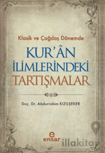Klasik ve Çağdaş Dönemde Kur’an İlimlerindeki Tartışmalar