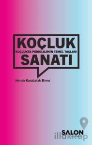 Koçluk Sanatı: Koçlukta Psikolojinin Temel Taşları