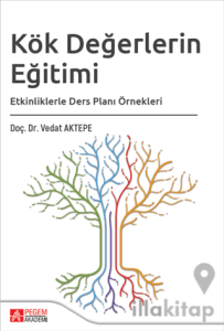 Kök Değerlerin Eğitimi Etkinliklerle Ders Planı Örnekleri