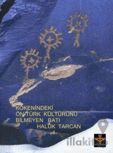 Kökenindeki Ön - Türk Kültürünü Bilmeyen Batı