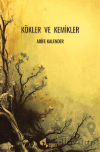 Kökler ve Kemikler