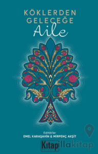 Köklerden Geleceğe Aile