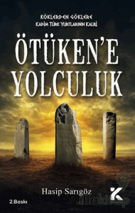 Köklerden Göklere – Ötüken’e Yolculuk