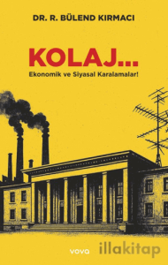 Kolaj... Ekonomik ve Siyasal Karalamalar