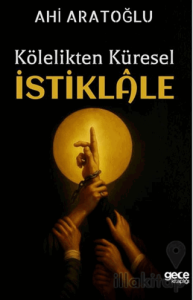 Kölelikten Küresel İstiklale