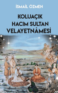 Koluaçık Hacım Sultan Velayetnamesi