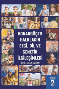 Konargöçer Halkların Ezgi, Dil ve Genetik İlgileşimleri Cilt 2