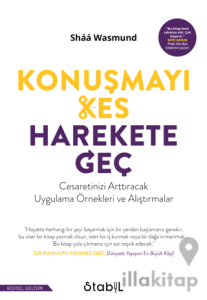 Konuşmayı Kes, Harekete Geç