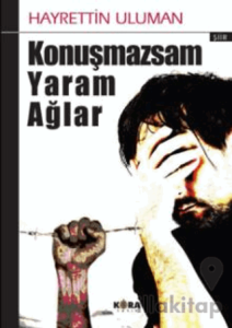 Konuşmazsam Yaram Ağlar