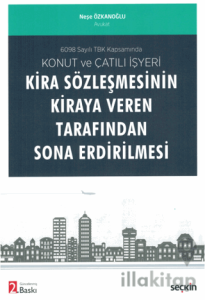Konut ve Çatılı İşyeri Kira Sözleşmesinin Kiraya Veren Tarafından Sona Erdirilmesi