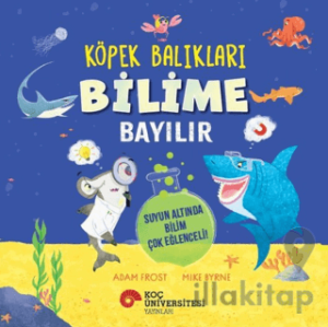 Köpek Balıkları Bilime Bayılır - Suyun Altında Bilim Çok Eğlenceli!