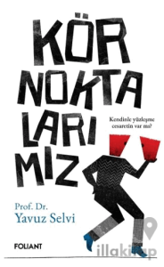Kör Noktalarımız