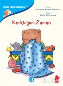 Korktuğum Zaman - Nasıl Hissediyorum?