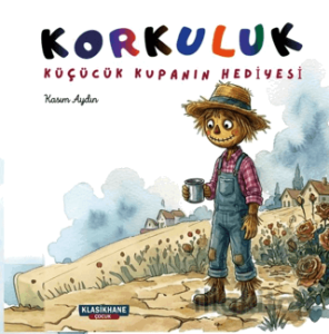 Korkuluk - Küçücük Kupanın Hediyesi - 4