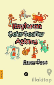 Koşturan Çalar Saatler Aşkına