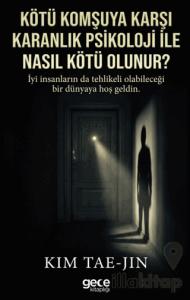 Kötü Komşuya Karşı Karanlık Psikoloji ile Nasıl Kötü Olunur