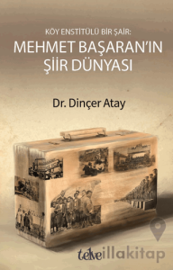 Köy Enstitülü Bir Şair: Mehmet Başaran'ın Şiir Dünyası