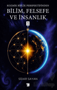 Kozmik Birlik Perspektifinden Bilim, Felsefe ve İnsanlık 1