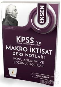 KPSS ve Kurum Sınavlarına Hazırlık Eksen Makro İktisat Ders Notları Konu Anlatımı ve Çözümlü Sorular