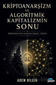 Kriptoanarşizm ve Algoritmik Kapitalizmin Sonu