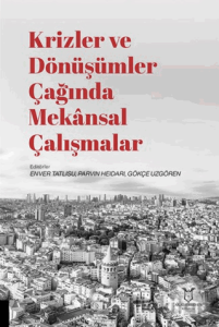 Krizler ve Dönüşümler Çağında Mekansal Çalışmalar