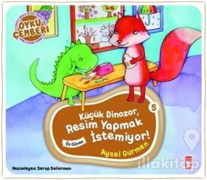 Küçük Dinozor Resim Yapmak İstemiyor! - Öykü Çemberi 5