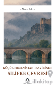 Küçük Ermenistan Tasvirinde Silifke Çevresi