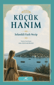 Küçük Hanım Selanikli Fazlı Necip