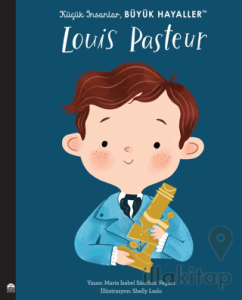 Küçük İnsanlar Büyük Hayaller - Louis Pasteur
