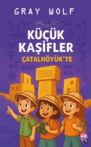 Küçük Kaşifler Çatalhöyük'te