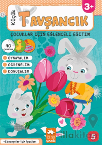 Küçük Tavşancık - Çocuklar İçin Eğlenceli Eğitim No:5