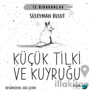 Küçük Tilki ve Kuyruğu