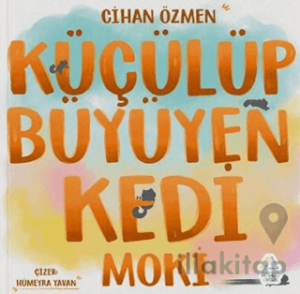 Küçülüp Büyüyen Kedi Moki