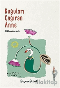 Kuğuları Çağıran Anne