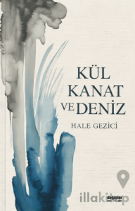 Kül Kanat ve Deniz