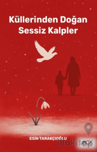 Küllerinden Doğan Sessiz Kalpler