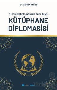Kültürel Diplomasinin Yeni Aracı Kütüphane Diplomasisi