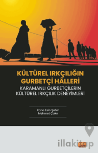 Kültürel Irkçılığın Gurbetçi Halleri