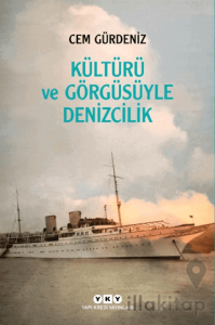 Kültürü ve Görgüsüyle Denizcilik
