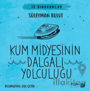Kum Midyesinin Dalgalı Yolculuğu