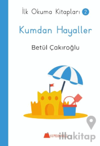 Kumdan Hayaller - İlk Okuma Kitapları