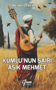 Kumlu’nun Şairi Aşık Mehmet
