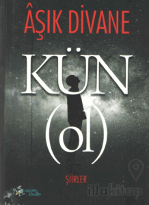Kün (ol) Şiirler