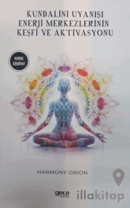 Kundalini Uyanışı - Enerji Merkezlerinin Keşfi ve Aktivasyonu