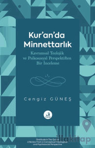 Kur’an’da Minnettarlık Kavramsal Teolojik ve Psikososyal Perspektiften Bir İnceleme