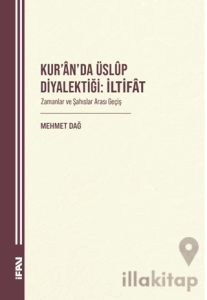 Kur’an’da Üslup Diyalektiği: İltifat
