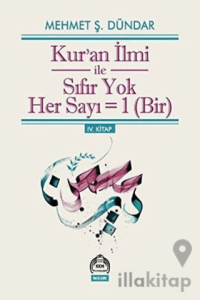 Kur’an İlmi ile Sıfır Yok Her Sayı =1 (Bir)
