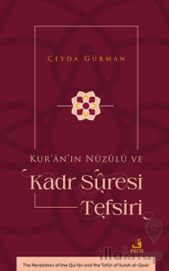 Kur’ân’ın Nüzûlü ve Kadr Sûresi Tefsiri