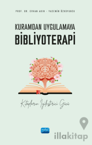 Kuramdan Uygulamaya Bibliyoterapi