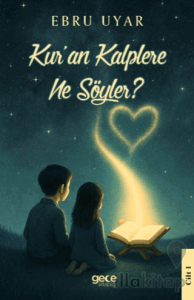 Kur'an Kalplere Ne Söyler? 1